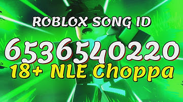 18+ NLE Choppa Roblox Song IDs/Codes