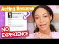 How to Make an Acting Resume w/ NO EXPERIENCE!