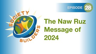 Episode 28: The Naw Ruz Message of 2024