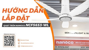 TẤT TẦN TẬT VỀ QUẠT TRẦN 5 CÁNH NANOCO NCF5653-WL