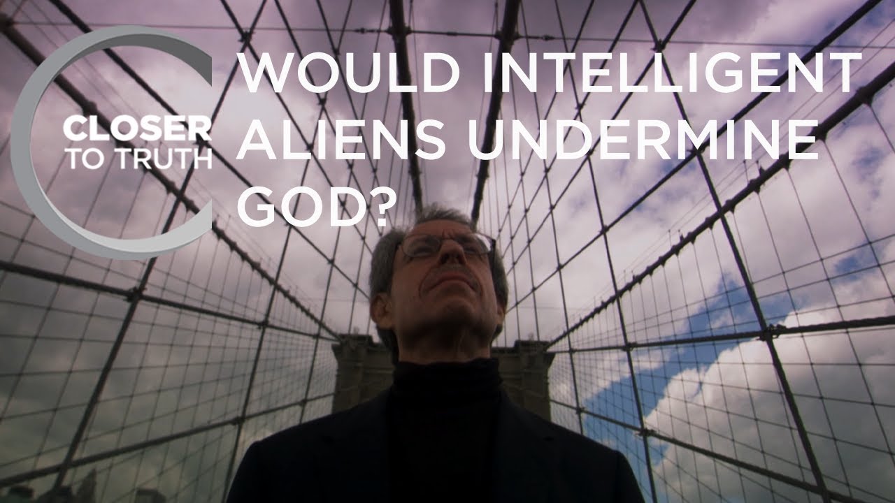 Would Intelligent Aliens Undermine God? | Episode 407 | Closer To Truth
