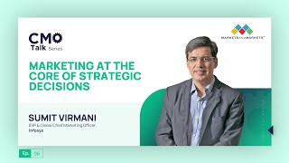 CMO Talk Series Ep 6 | Marketing at The Core of Strategic Decision