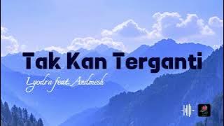 Tak Kan Terganti | Lyodra feat Andmesh (Lirik)