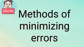 Methods of minimizing errors
