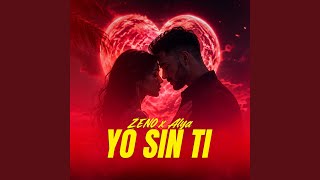 Yo Sin Ti (feat. Alya) - ZENO