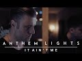 It Ain't Me - Selena Gomez | Anthem Lights Cover