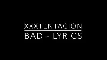 XXXTentacion - BAD (Lyrics)