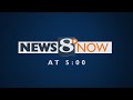 News 8 Now At Five 5 7 2026 