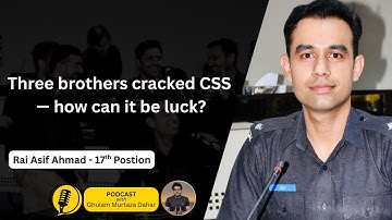 Changed My Strategy, Cracked CSS in Second Attempt | Rai Asif Ahmad | CSS Success Story