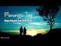 Andra Respati Feat. Ovhi Firsty - Menunggu Janji (Lirik Video & Terjemahan)