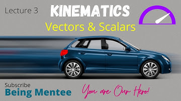 Chap 2 kinematic Lecture 3 Vectors and Scalars