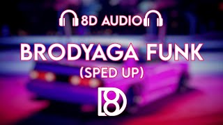 BRODYAGA FUNK (SPED UP) | BASS BOOSTED | 8D โudio | Use Headphones ๐ง