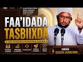 Faa'iidada ay leedahay Tasbiixda | Sheekh Xuseen Jabuutawi