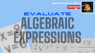 EVALUATE Algebraic Expressions - PART 1