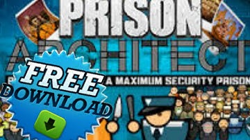 How to download prison architect for free