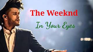 The Weeknd, In Your Eyes audio (with lyrics)