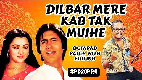 Dilbar Mere Kab Tak Mujhe | Octapad Patch | SPD-20 Pro | With Editing & Tutorial || Radhey Radhey 🙏 
