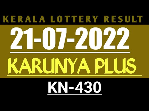 KERALA KARUNYA PLUS KN-430 KERALA LOTTERY RESULT 21.7.22|KERALA LOTTERY RESULT TODAY