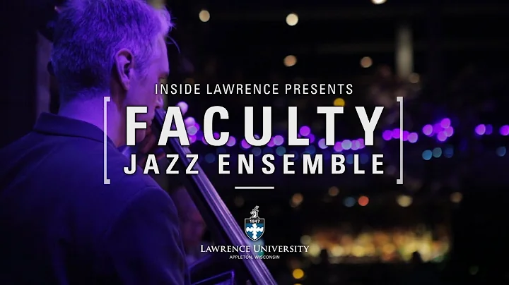 Inside Lawrence - Faculty Jazz Ensemble