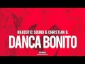 Narcotic sound and christian d  danca bonito official version