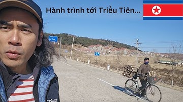 Hành trình Triều Tiên của Lại Ngứa Chân - Phần 1 🇰🇵