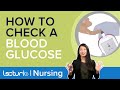 How to check a blood sugar step by step demonstration  clinical skills lecturio nursing