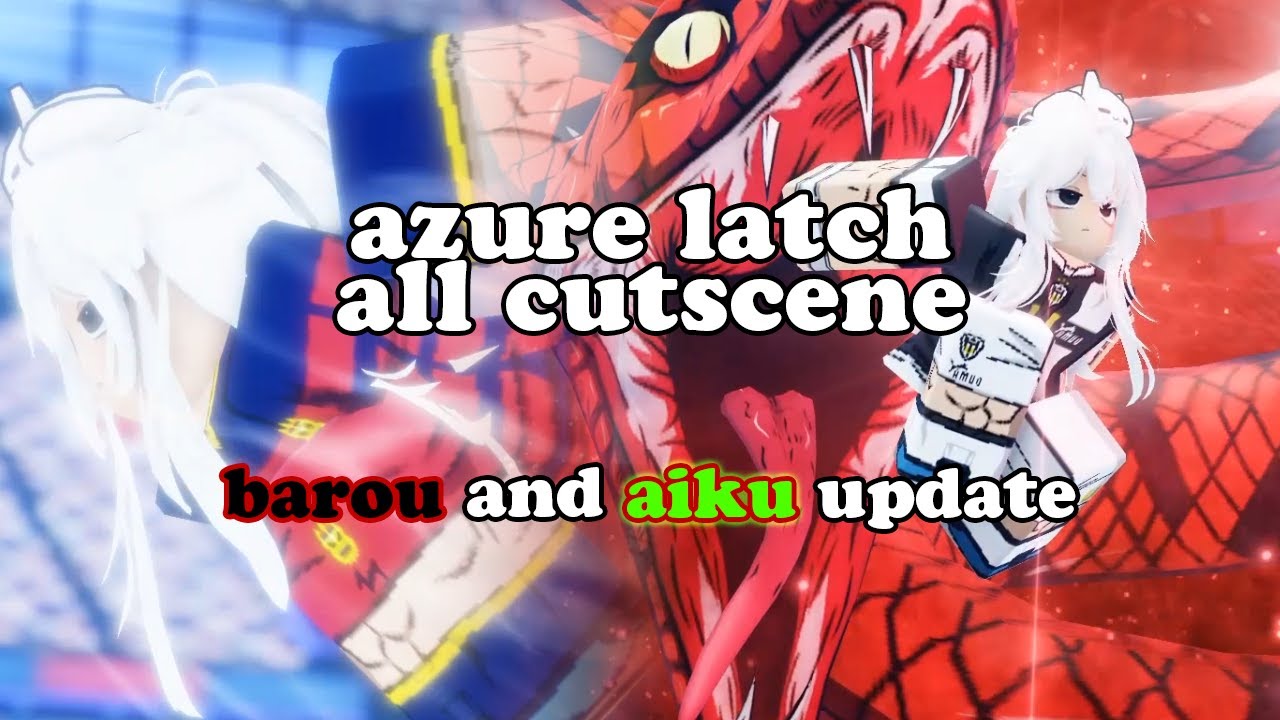azure latch all cutscene [barou and aiku update] - YouTube