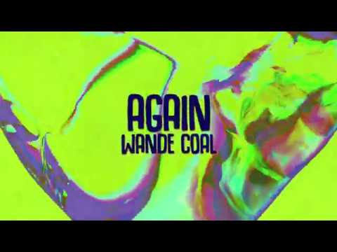 Wande Coal   Again Lyric Video