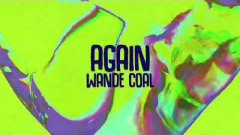 Wande Coal - Again (Lyric Video)