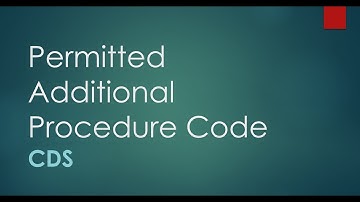 CDS Training   Step-by-Step Import Guide   Part  4 – Permitted additional procedure code