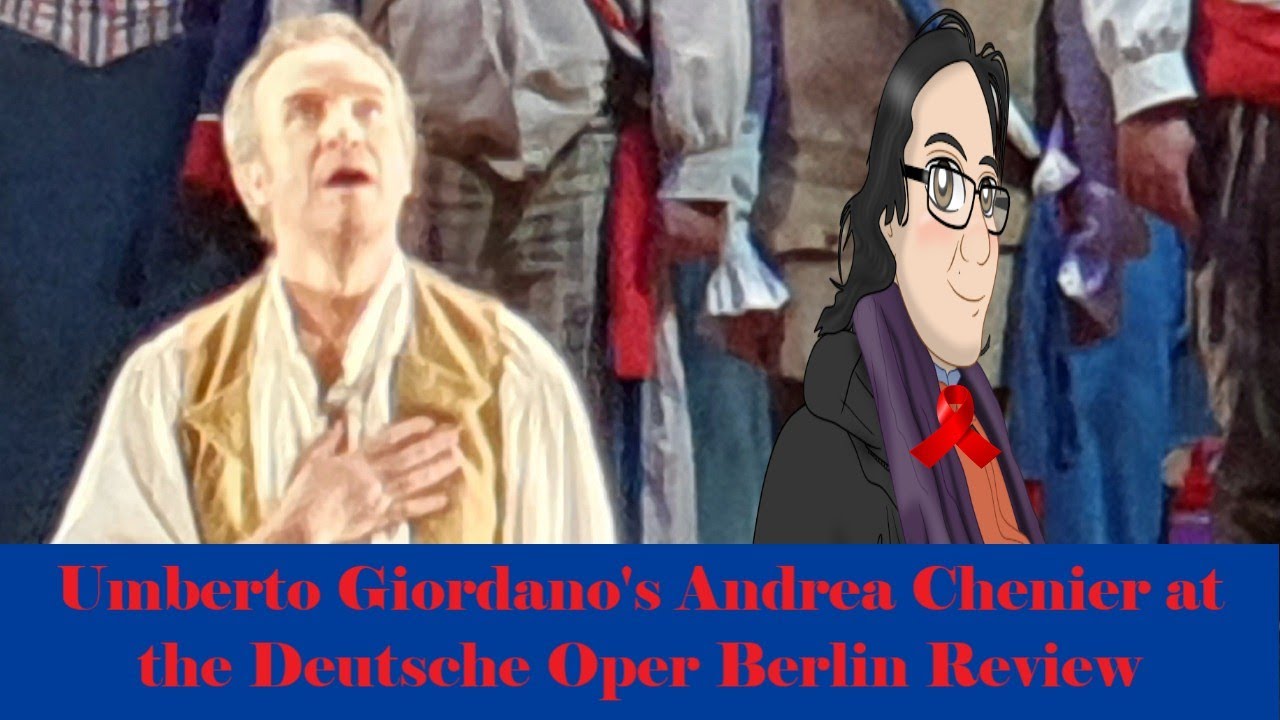 Umberto Giordano's Andrea Chenier at the Deutsche Oper Berlin Review