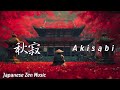 AKISABI — 秋寂 — | Japanese Zen Music for Stillness and Reflection