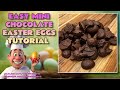 EASY Mini Chocolate Easter Eggs Tutorial