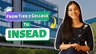 Learn How She Went From a Tier 2 College to INSEAD! by Management Masters 7,031 views 10 months ago 25 minutes