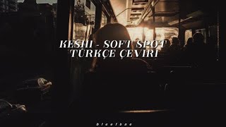 KESHİ - Soft Spot (Türkçe Çeviri) screenshot 5