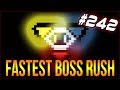 FASTEST BOSS RUSH YET? - The Binding Of Isaac: Afterbirth+ #242