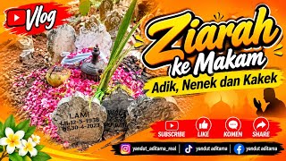 Download lagu Ziarah Kemakam Nenek, Adik dan Kakek