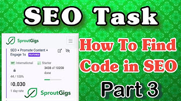 SEO Task In Sprout gigs | How to Find Code in SEO Task | Part 3 | Complete Course of SEO Task