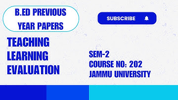 B.Ed. Sem 2 (Course No. 202) Teaching Learning Evaluation - Previous Year Paper | Jammu University