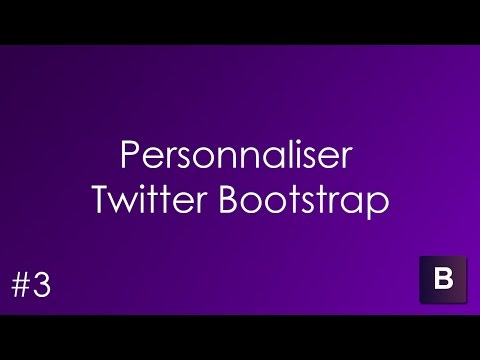 [#3 Twitter Bootstrap] Personnaliser Twitter Bootstrap