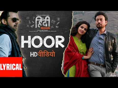 hoor-lyrical-video-song-|-hindi-medium-|-irrfan-khan-&-saba-qamar-|-atif-aslam-|-sachin--jigar