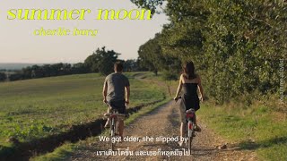 [THAISUB | แปลเพลง] summer moon - charlie burg