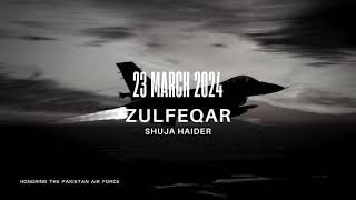 Zulfeqar | Pakistan Air Force | 23 March Anthem