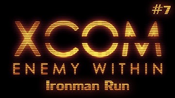 XCOM: Enemy Within (Ironman Run) Ep. 7 - Chryssalid Hell
