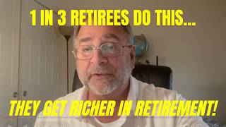 6 Reasons Some Retirees Get Richer – And How You Can Become One of Them