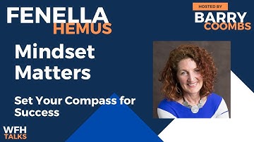 WFH Talks E2 - Fenella Hemus - Mindset Matters - Set Your Compass for Success