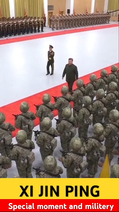 Xi jin ping special moment and militery......