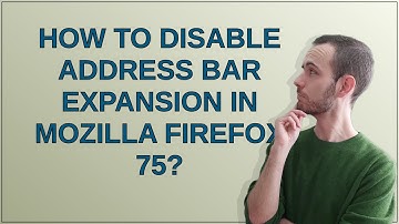 How to disable address bar expansion in Mozilla Firefox 75?