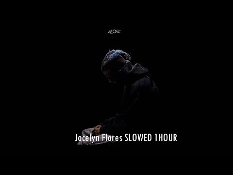 XXXTENTACION-Jocelyn Flores [SLOWED 1HOUR]