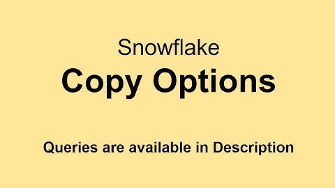 Snowflake - Copy Command Options